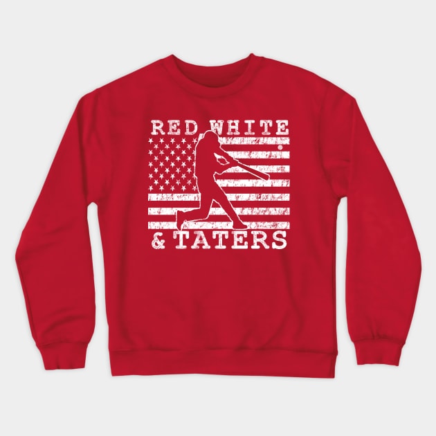 RED WHITE AND TATERS BASEBALL SOFTBALL HOME RUN HITTER AMERICAN FLAG Crewneck Sweatshirt by TeeCreations